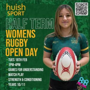 Huish sport graphic for the half term women's rugby open day. Green background with text and an image of a rugby player with a ball.