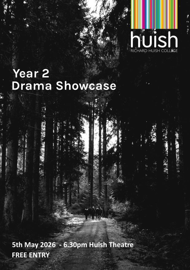 A group of people walk along a forest path surrounded by tall trees. Text overlay reads: "Year 2 Drama Showcase," "5th May 2026 - 6.30pm Huish Theatre," and "FREE ENTRY." The Richard Huish College logo is in the top right corner.